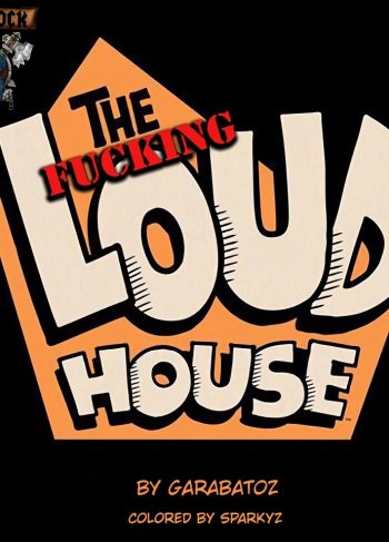 [Garabatoz] The Fucking Loud House (The Loud House)