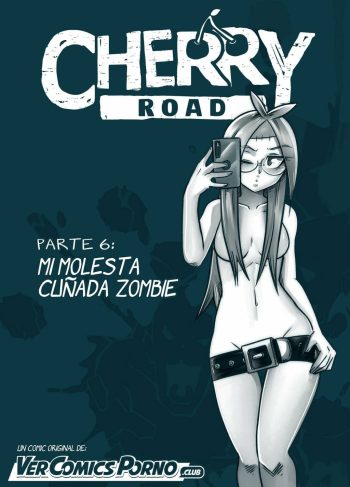 [Mr.E] Cherry Road 6 – Mi Molesta Cuñada Zombie (Comic Porn)