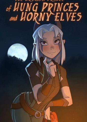 [Hagfish] Of Hung Princes and Horny Elves (The Dragon Prince)