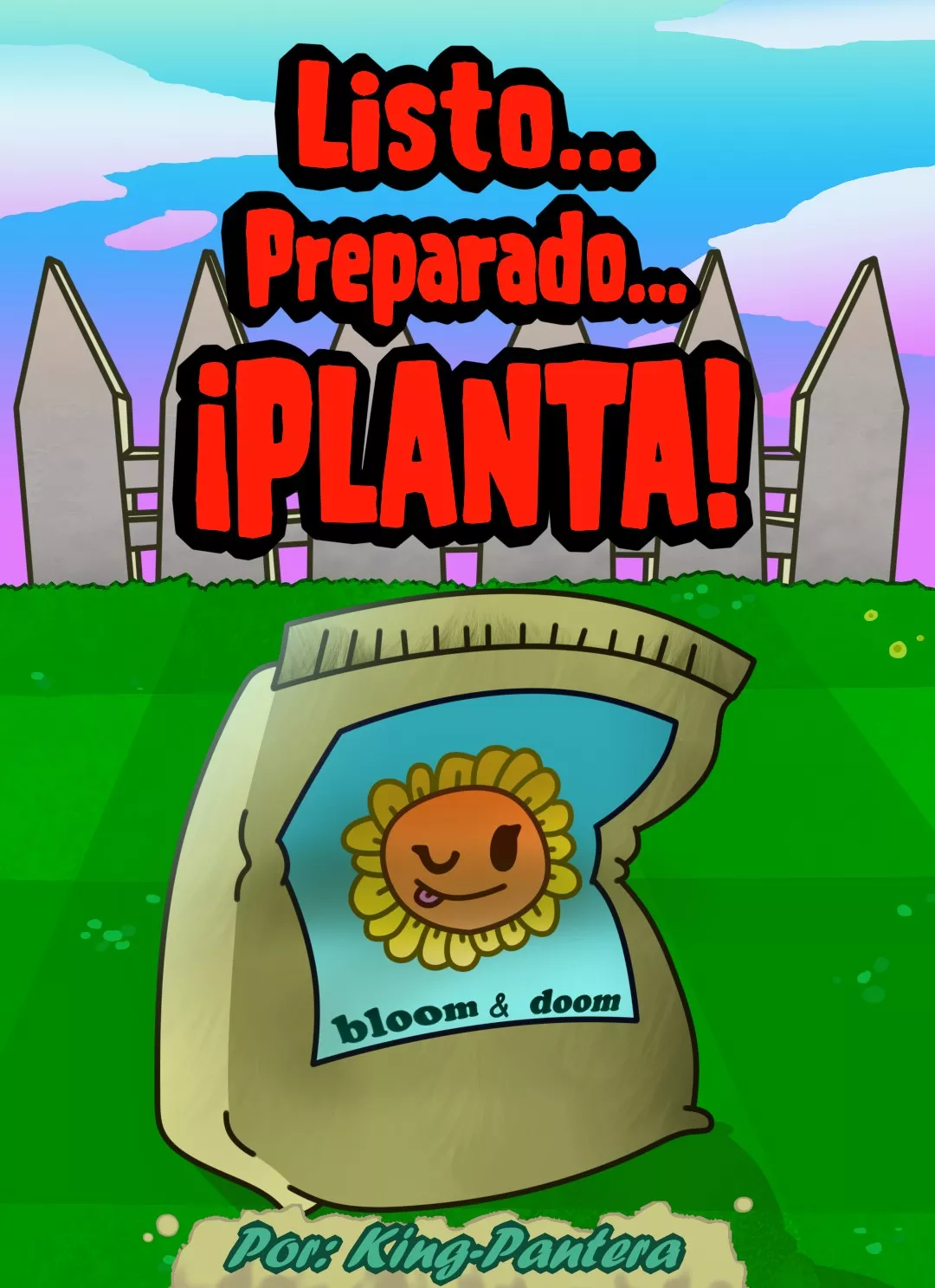 [King Pantera] Preparado, Listo… Planta! (Plants vs Zombies)