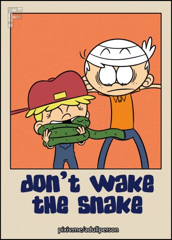 [ADullPerson] Don’t wake the snake (The Loud House)